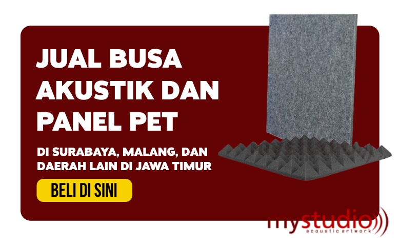 Jual Busa Akustik dan Panel PET di Surabaya, Malang, dan Daerah Jawa Timur Lainnya
